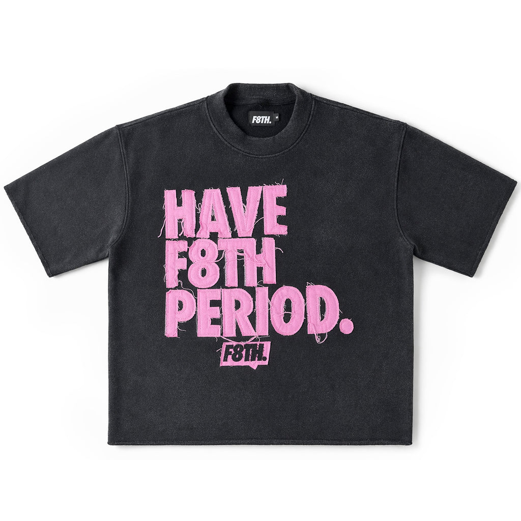 Have F8TH Period. Crewneck - Blush