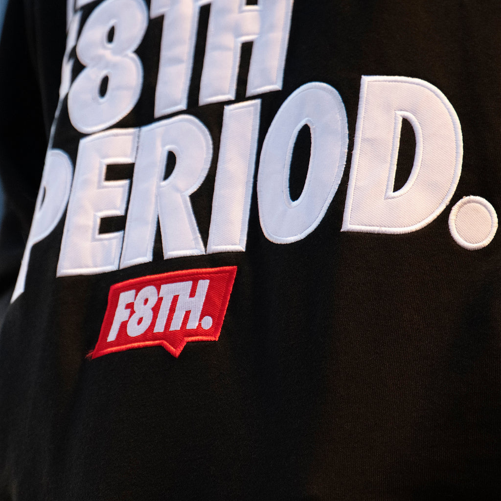 Have F8TH Period. Hoodie